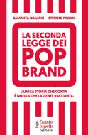 La seconda legge dei pop brand. L'unica storia che conta è quella che la gente racconta La seconda legge dei pop brand. L'unica storia che conta è quella che la gente racconta