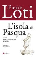 Ebook L'isola di Pasqua di Loti Pierre edito da Bordeaux