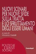 Ebook Nuovi scenari per nuove sfide sulla tratta e lo sfruttamento degli esseri umani di AA. VV. edito da Franco Angeli Edizioni