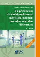 Ebook La prevenzione dei rischi professionali nel settore sanitario: procedure operative di sicurezza di Fiammetta Nori, Agostino Messineo edito da EPC