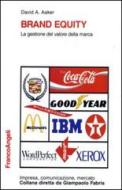 Brand equity. La gestione del valore della marca Brand equity. La gestione del valore della marca