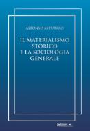 Ebook Il materialismo storico e la sociologia generale di Asturaro Alfonso edito da Ledizioni