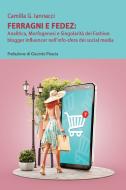 Ebook FERRAGNI E FEDEZ di Iannacci Camilla G. edito da ilmiolibro self publishing