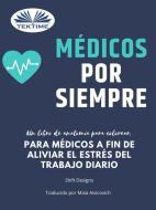 Ebook Médicos Por Siempre di Shift Designs edito da Tektime