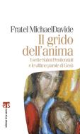 Ebook Il grido dell'anima di MichaelDavide Semeraro edito da Edizioni Terra Santa