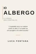 Ebook Io Albergo di luca fontana edito da LUCA FONTANA