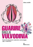 Ebook Guarire dalla vulvodinia di Chiara Serafini edito da Edizioni Mediterranee