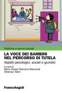 Ebook La voce dei bambini nel percorso di tutela. di AA. VV. edito da Franco Angeli Edizioni