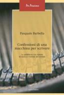 Ebook Confessioni di una macchina per scrivere di Pasquale Barbella edito da Liguori Editore