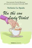 Ebook Un thè con Lady Violet di Stefania La Spada edito da Kubera
