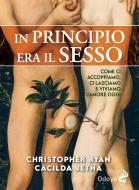 Ebook In principio era il sesso di Cacilda Jethá, Christopher Ryan edito da ODOYA
