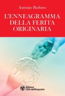 Ebook L'Enneagramma della Ferita originaria di Antonio Barbato edito da L'Età dell'Acquario
