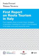 Ebook First Report on Roots Tourism in Italy di Sonia Ferrari, Tiziana Nicotera edito da Egea