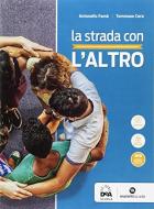 Ebook Strada con l'altro (la) - volume unico lezioni e percorsi - ebook di T Cera, A Fama' edito da Marietti Scuola