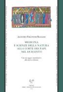 Ebook Medicina e scienze della natura alla corte dei papi nel Duecento. Con un saggio introduttivo alla nuova edizione di Agostino Paravicini Bagliani edito da SISMEL - Edizioni del Galluzzo