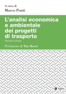 Ebook L'analisi economica e ambientale dei progetti di trasporto di Marco Ponti edito da Egea