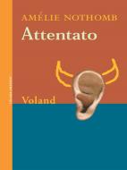 Ebook Attentato di Nothomb Amélie edito da Voland