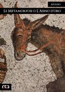 Ebook Le metamorfosi o l'asino d'oro di Apuleio edito da REA Multimedia
