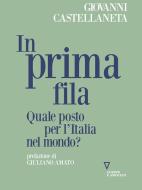 Ebook In prima fila. Quale posto per l’Italia nel mondo? di Giovanni Castellaneta edito da goWare e Edizioni Angelo Guerini e Associati