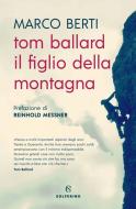 Ebook Tom Ballard di Marco Berti edito da Solferino