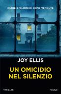 Ebook Un omicidio nel silenzio di Ellis Joy edito da Piemme