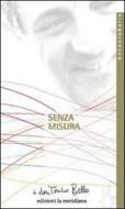 Ebook Senza misura. Riflessioni sulla carità di Bello don Tonino edito da edizioni la meridiana