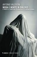 Ebook Moda e morte in dialogo di Antonio Valentini edito da Mimesis Edizioni