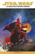 Ebook Star Wars: La saga dell&apos;Impero Cremisi di AA. VV. edito da Panini Spa - Socio Unico