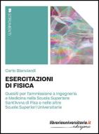 Ebook Esercitazioni di Fisica di Carlo Bianciardi edito da libreriauniversitaria.it