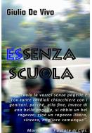 Ebook EsSenza Scuola di giulio de vivo edito da ilmiolibro self publishing
