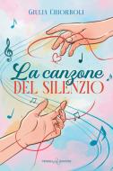 Ebook La canzone del silenzio di Giulia Chiorboli edito da Triskell Edizioni
