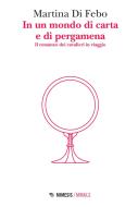 Ebook In un mondo di carta e di pergamena di Martina Di Febo edito da Mimesis Edizioni