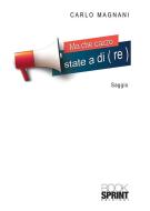 Ebook Ma che cazzo state a di(re) di Carlo Magnani edito da Booksprint