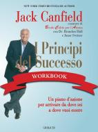 I principi del successo workbook. Un piano d'azione per arrivare