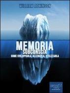 Ebook Memoria subconscia di William Atkinson edito da Area51 Publishing