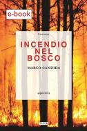 Ebook Incendio nel bosco di Marco Candida edito da TARKA