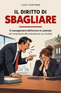Ebook Il Diritto di Sbagliare di luca fontana edito da LUCA FONTANA