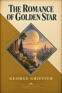 Ebook The Romance of Golden Star di George Griffith edito da Bauer Books