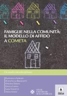 Ebook Famiglie nella comunità: il modello di affido a Cometa di Donatella Bramanti, Raffaella Iafrate, Ondina Greco, Giulia Lopez, Sara Nanetti, Anna Scisci edito da EDUCatt Università Cattolica