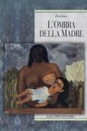 Ebook L’ombra della madre di Diotima -, Luisa Muraro edito da Liguori Editore