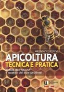 Apicoltura tecnica e pratica. Tutela dell'apiario e qualità dei suoi prodotti. Con Contenuto digitale per accesso online di Alessandro Pistoia edito da L'Informatore Agrario