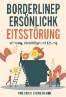 Ebook Borderline-PERSÖNLICHKEITSSTÖRUNG. Wirkung, Vorschläge und Lösung di Friedrich Zimmermann edito da Youcanprint