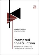 Ebook Prompted construction di Pierpaolo Ruttico, Carlo Beltracchi edito da tab edizioni