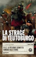 Ebook La strage di Teutoburgo di Abdale Jason R. edito da Giunti