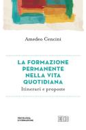 Ebook La Formazione permanente nella vita quotidiana di Amedeo Cencini edito da EDB - Edizioni Dehoniane Bologna