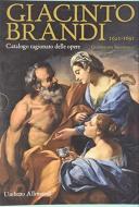 Giacinto Brandi 1621-1691. Catalogo ragionato delle opere. Ediz. illustrata Giacinto Brandi 1621-1691. Catalogo ragionato delle opere. Ediz. illustrata