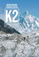 Ebook K2 - Due amici e un sogno di Majori Marco, Secchi Federico, Zorzini Ettore edito da Mondadori Electa