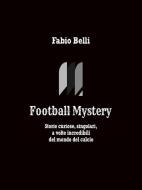 Ebook Football Mystery di Fabio Belli edito da Publisher s22994