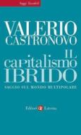 Ebook Il capitalismo ibrido di Valerio Castronovo edito da Editori Laterza
