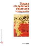 Ebook Giacosa e le seduzioni della scena. Fra teatro e opera lirica edito da Edizioni di Pagina